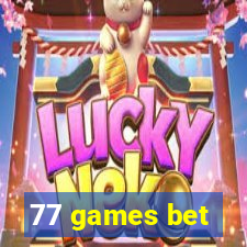 77 games bet